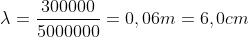 \lambda =\frac{300000}{5000000}=0,06 m =6,0 cm